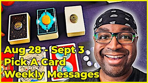 Pick A Card Tarot Reading - August 28 - September 3 Weekly Messages