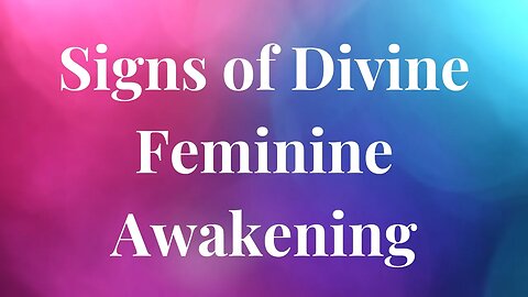 Signs of Divine Feminine Awakening 🌟Have You Experienced These Signs?