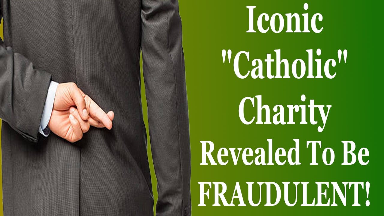 Iconic Catholic Charity Revealed To Be ENEMY OF CHRIST