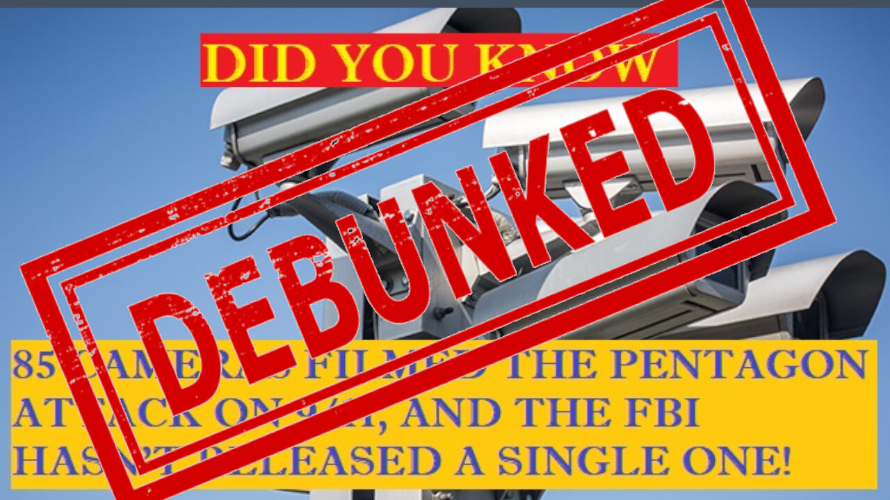 Conspiracy Theory: Debunked - "85 Cameras filmed the Pentagon attack, FBI refuse to release them"