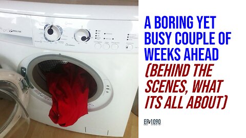 A boring yet busy couple of weeks ahead (Behind the scenes, what its all about) #1090