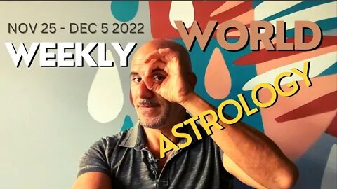 World weekly astrology Nov 28 - Dec 5 2022
