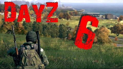 DayZ #6