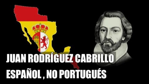Juan Rodríguez Cabrillo: español , no portugués.
