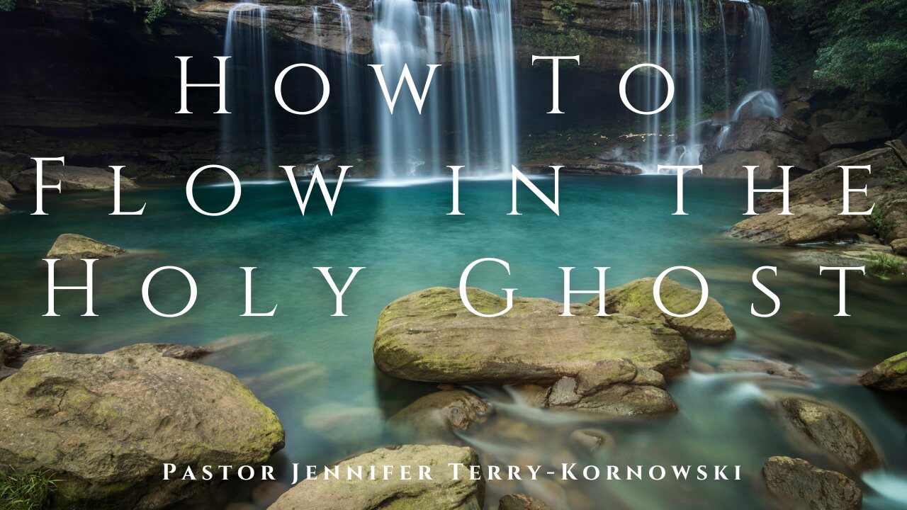 How to Flow in the Holy Ghost - Pastor Jennifer Terry-Kornowski - 6/19/24