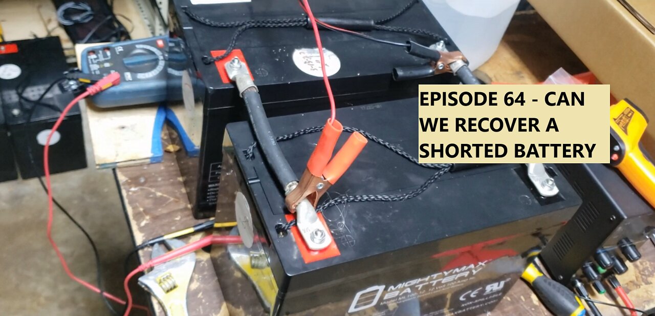 EPISODE 64: CAN WE RECOVER A SHORTED BATTERY