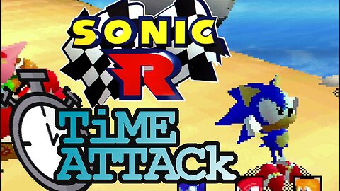 Is It Really That Bad? - Sonic R (Saturn) Time-Attack!!