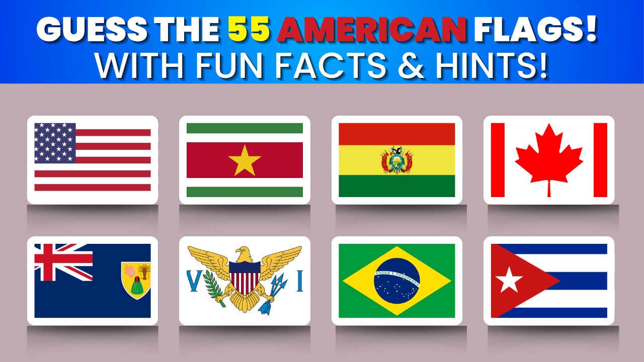 Guess the Flags: 55 North & South American Countries Quiz | Fun Facts & Hints!