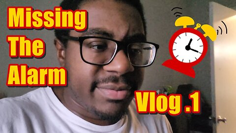 Missing The Alarm: Vlog 1 | Wavy Scott Dayz