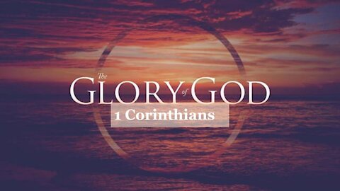 The Glory of God 1 Corinthians Series