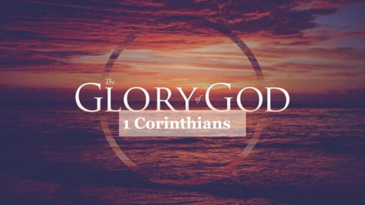 The Glory of God 1 Corinthians Series
