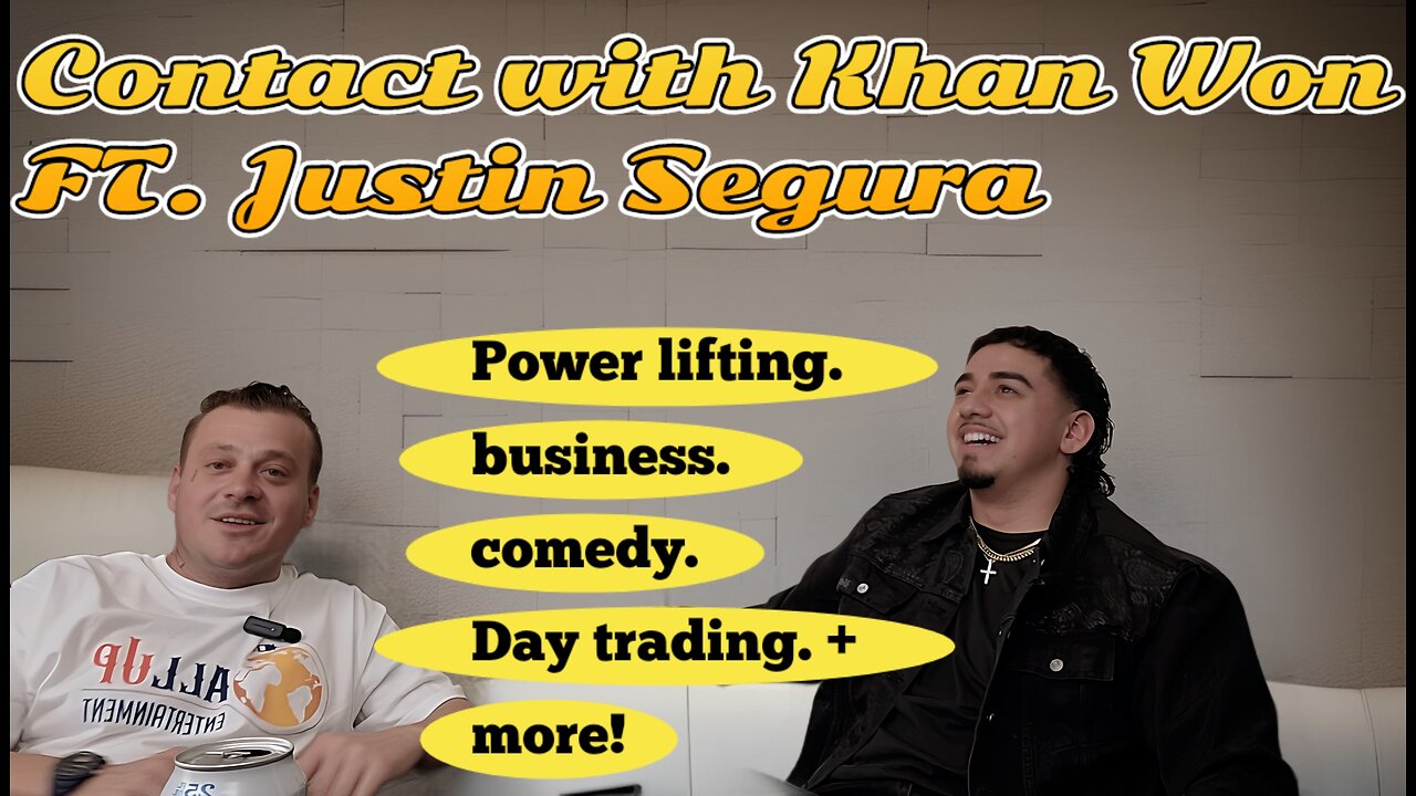 Contact with Khan Won FT. Justin Segura