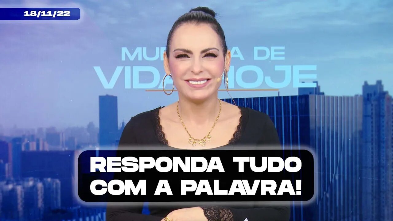 Responda tudo com a Palavra! || Mudança de Vida Hoje