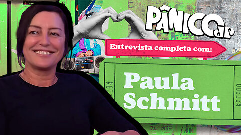 PAULA SCHMITT E APENAS A VERDADE NO PÂNICO; CONFIRA NA ÍNTEGRA