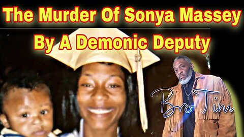 The Murder Of Sonya Massey By A Demonic Deputy
