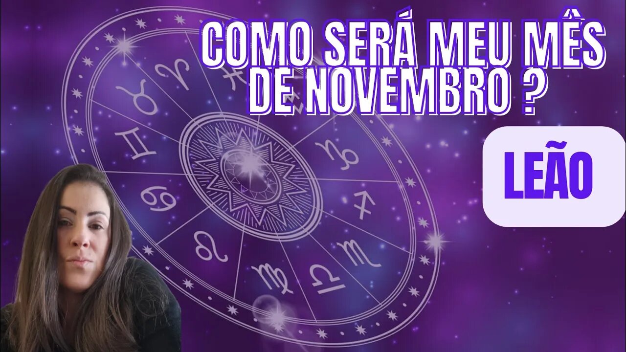 Como será o meu mês de novembro? Leão