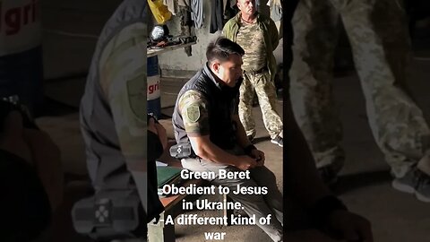 Green Beret Obedient to Jesus in Ukraine. -A different kind of war #ukraine