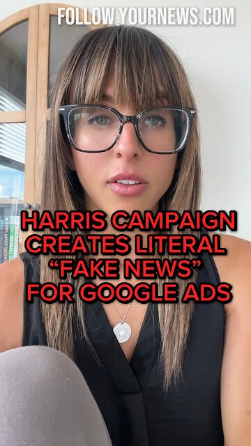 HARRIS CAMPAIGN CREATES LITERAL FAKE NEWS FOR GOOGLE ADS