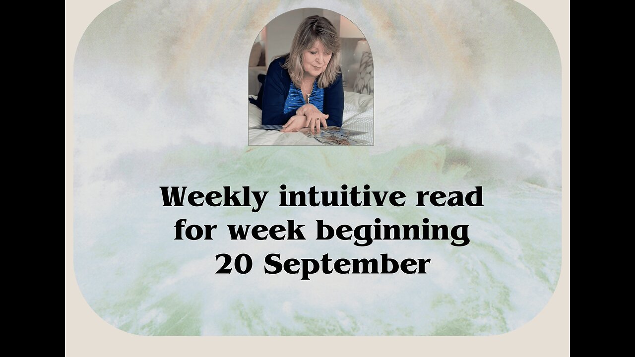 Intuitive general read for week beginning 20 September