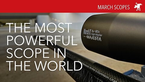 The most powerful rifle scope: March Majesta 8-80x50 SFP