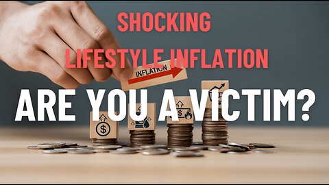 The Shocking Truth About Lifestyle Inflation | Are You a Victim?