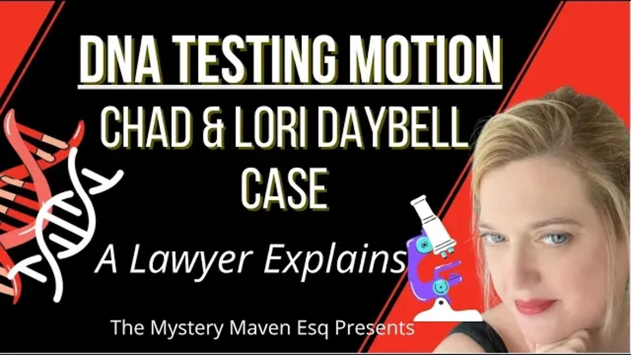 Chad and Lori Daybell DNA Motion A Lawyer Explains