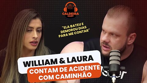 WILLIAM CONTA DO ACIDENTE DE LAURA