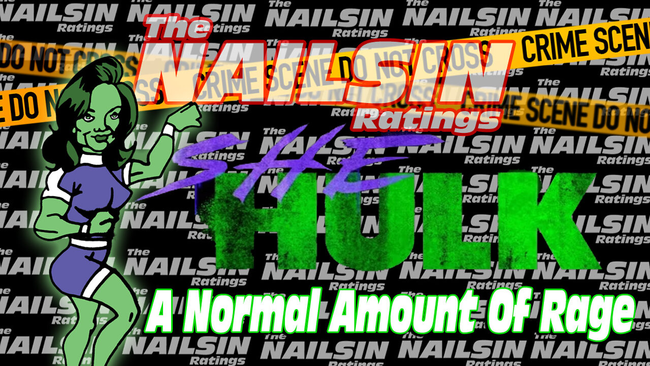 The Nailsin Ratings:She Hulk A Normal Amount Of Rage