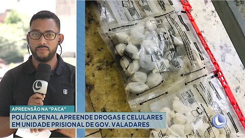 Apreensão na Paca: Polícia Penal Apreende Drogas e Celulares em Unidade Prisional de GV.