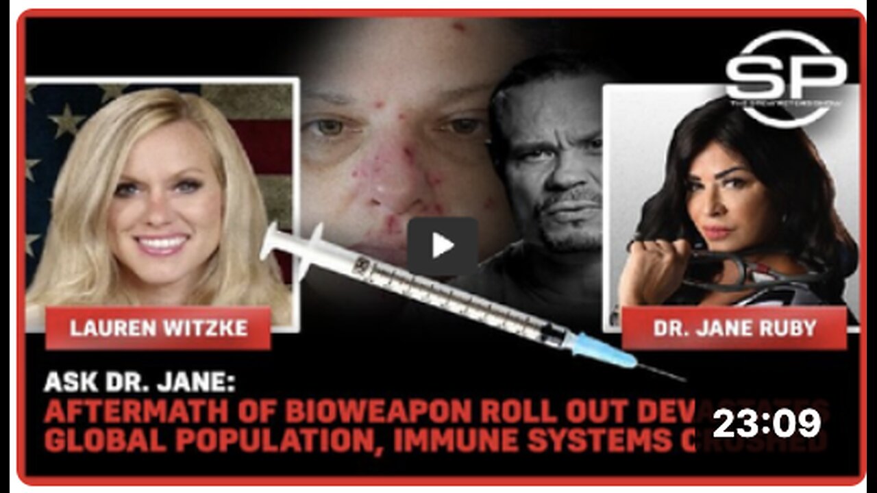 Ask Dr. Jane: Aftermath Of Bioweapon Roll Out Devastates Global Population, Immune System Crushed