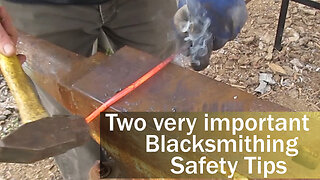 Two Very important Blacksmithing Safety Tips