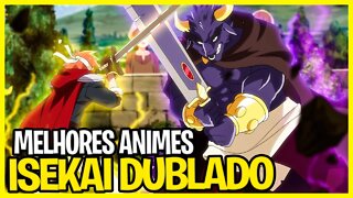 14 Melhores Animes ISEKAI DUBLADOS Onde O Protagonista é OVERPOWER