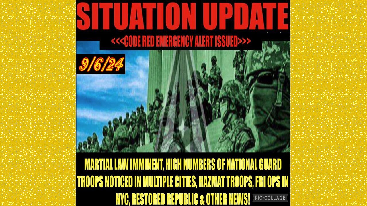 SITUATION UPDATE 9/6/24 - NG Troops Multiple Cities, Eas, Hazmat Troops, Vt Intel