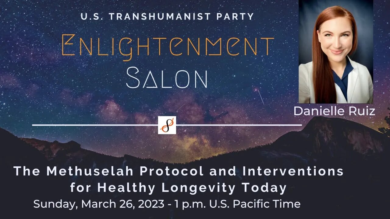 U.S. Transhumanist Party Virtual Enlightenment Salon with Danielle Ruiz – March 26, 2023