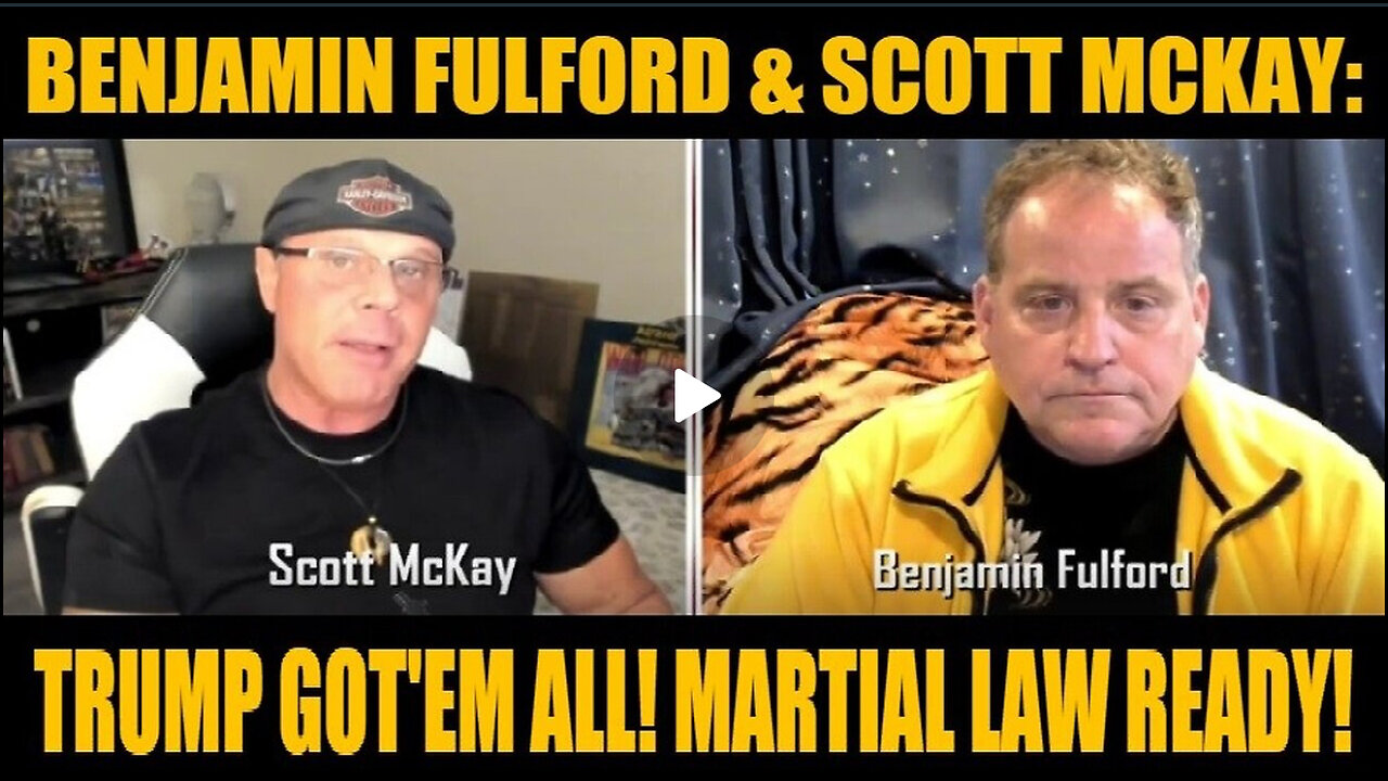 Benjamin Fulford & Scott McKay: Trump Got'em All! Martial Law Ready!