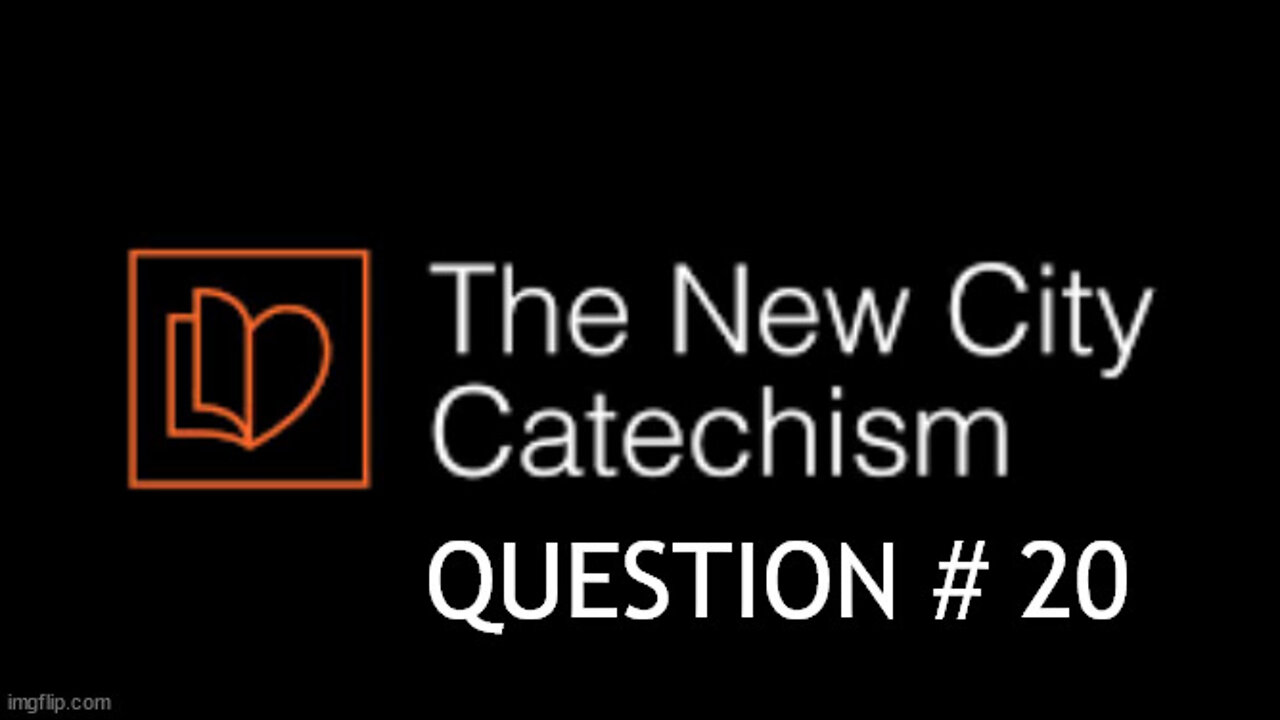 New City Catechism Question # 20: Who is the Redeemer