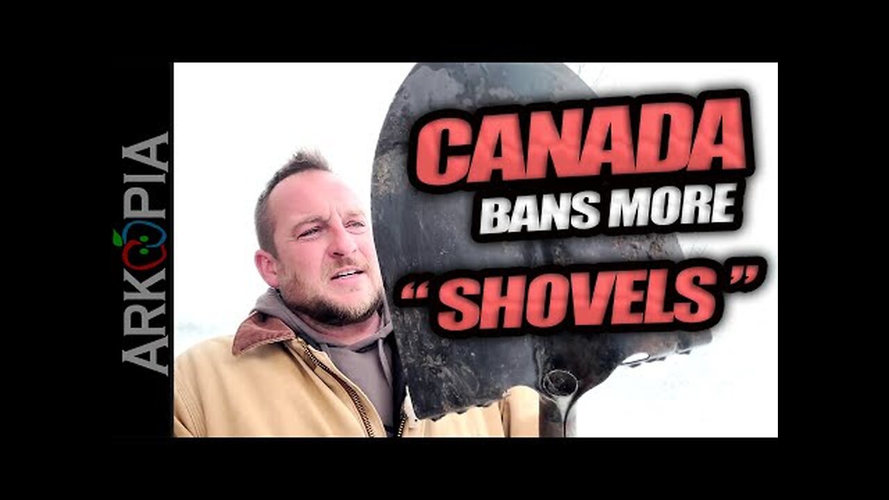 CANADA BANS MORE... SHOVELS