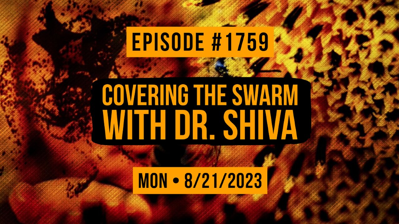 Owen Benjamin | #1759 Covering The Swarm With Dr. Shiva