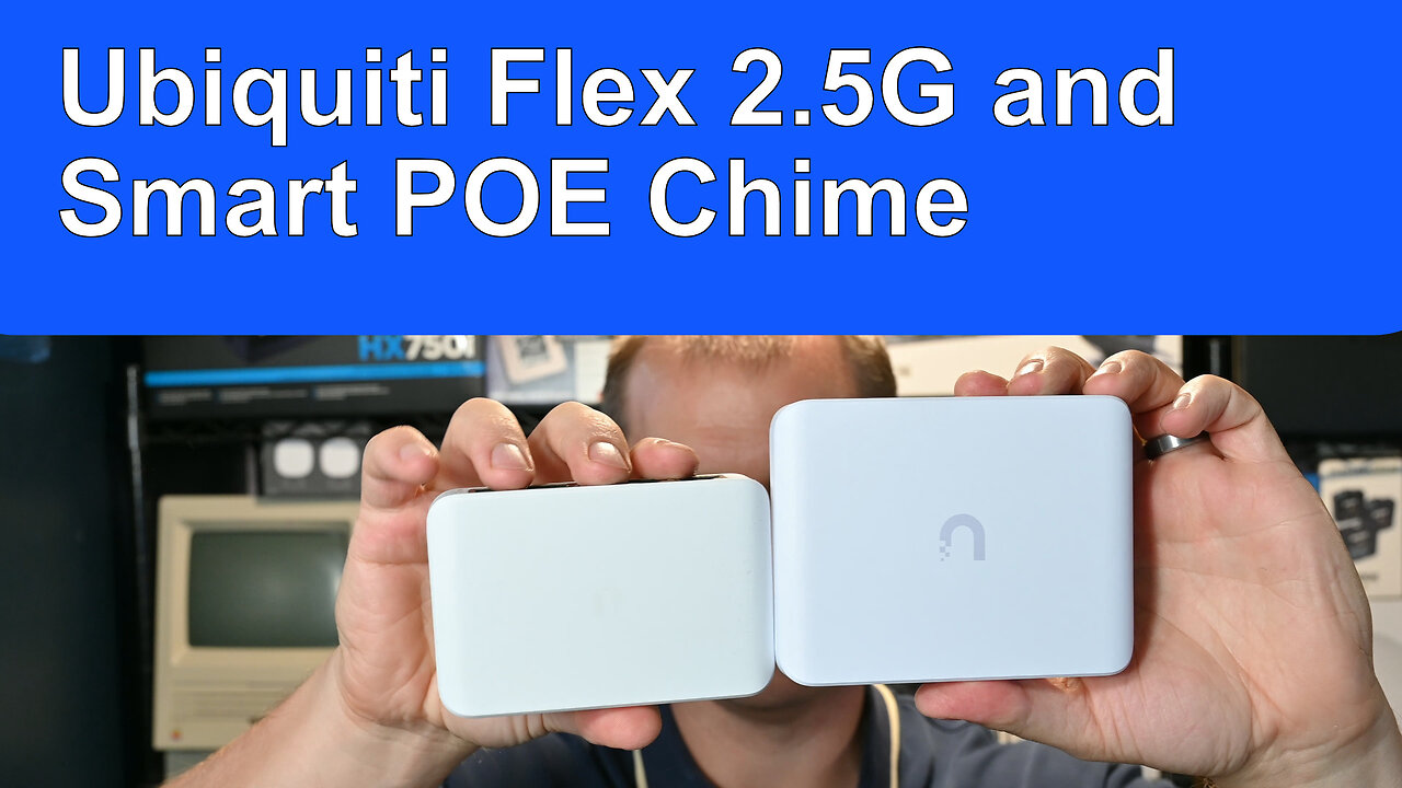 Ubiquiti Flex 2.5G and Smart POE Chime