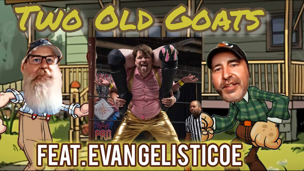 Two old Goats feat. Evan Gelistico