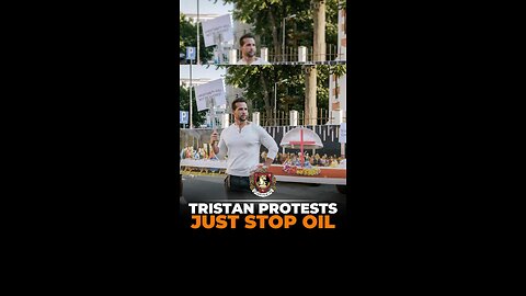 Tristan Protests Just Stop Oil with Comedy 🤣