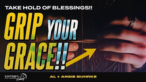 Grip Your Grace: How to Take Hold of Blessings!! | Victory Life Today