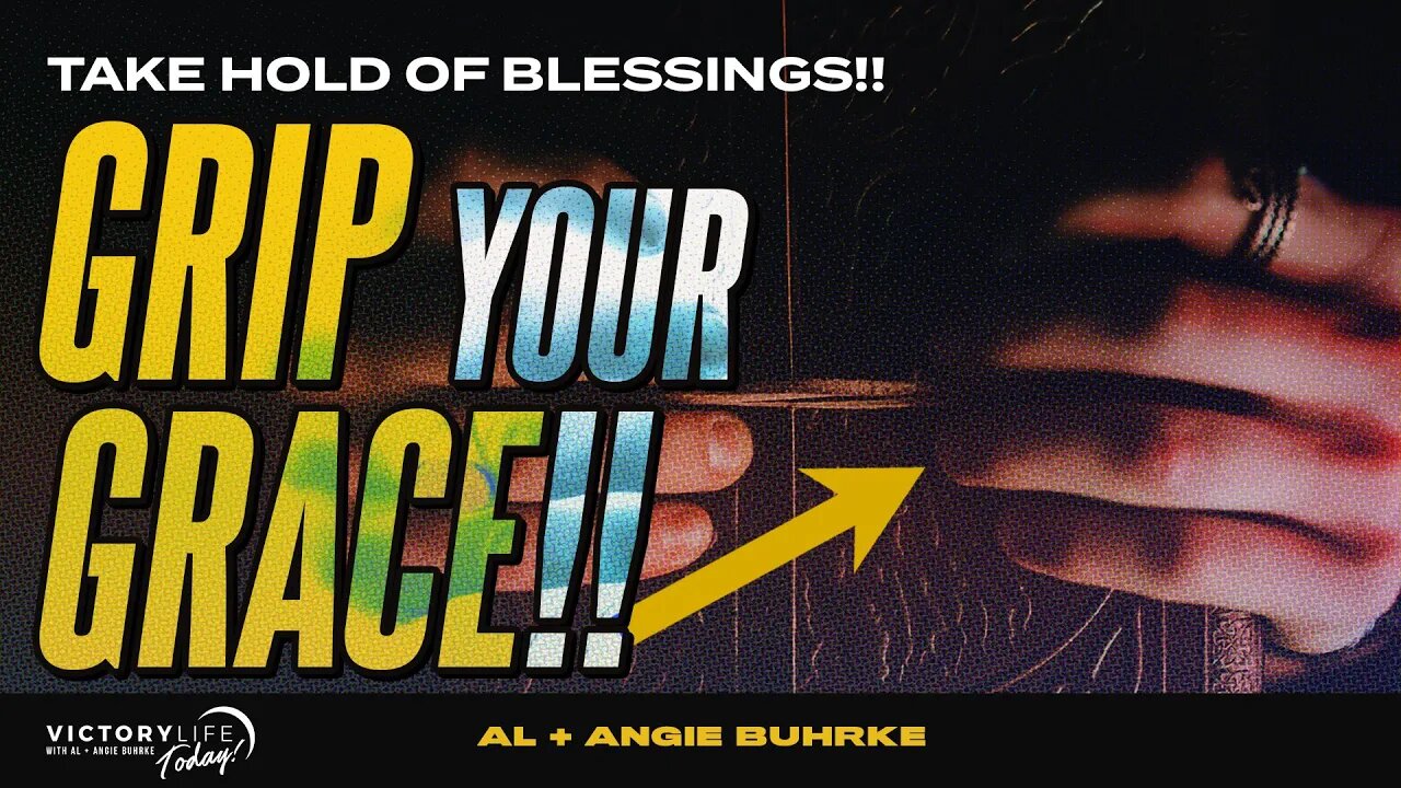 Grip Your Grace: How to Take Hold of Blessings!! | Victory Life Today