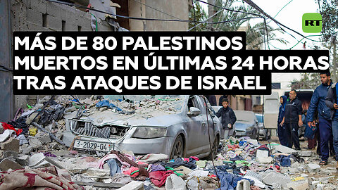 Más de 80 palestinos muertos en últimas 24 horas tras ataques de Israel contra Gaza