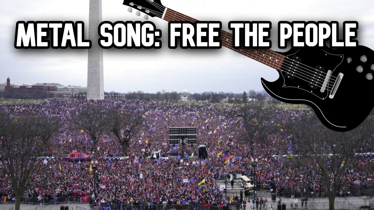 Frank Cavanaugh's January 6th Metal Song - Free the People
