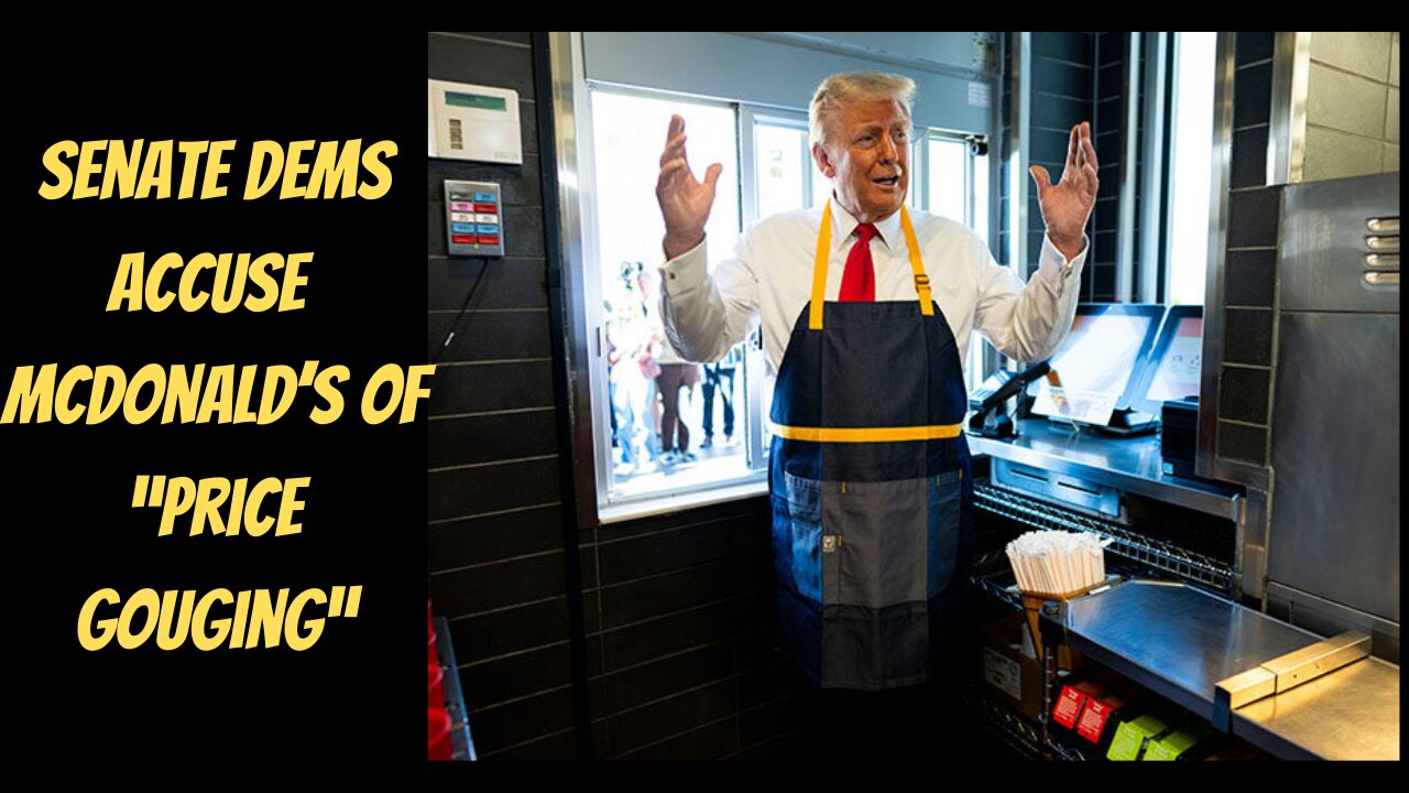 DEMOCRATS CRY 'PRICE GOUGING' AS TRUMP DISHES OUT MCDONALD'S!