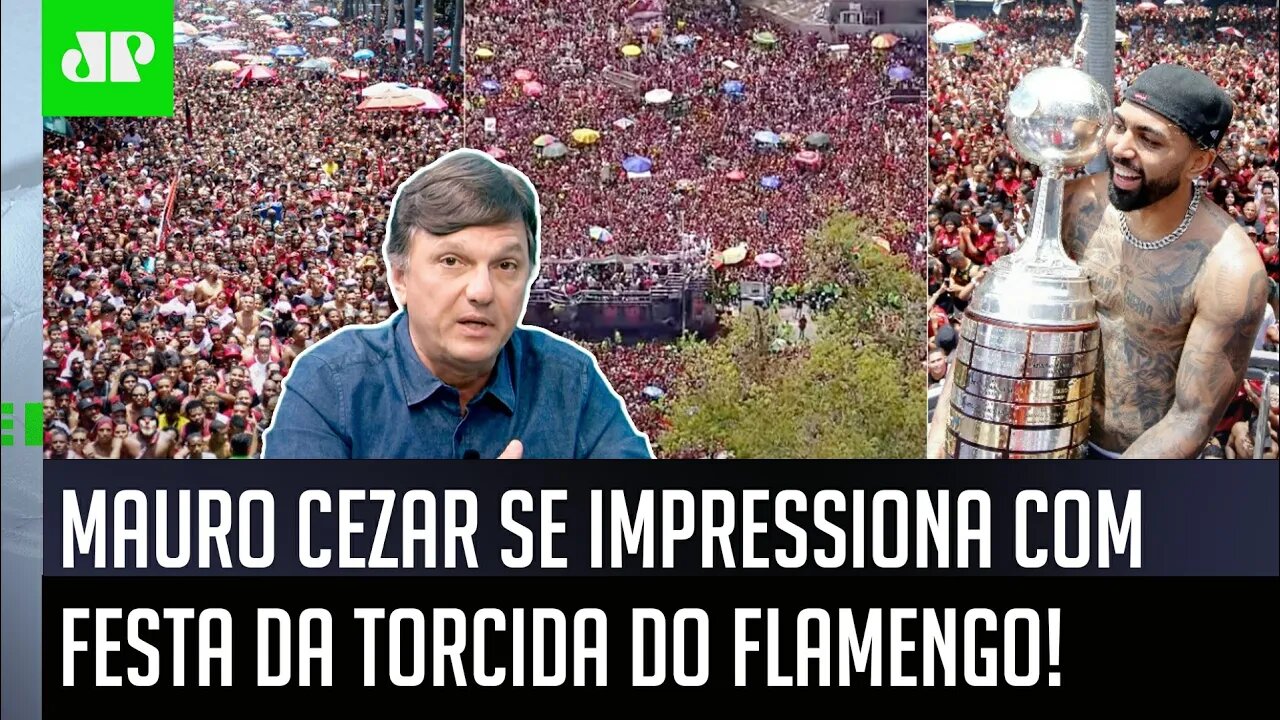 "Eu fiquei MUITO IMPRESSIONADO porque..." Mauro Cezar É DIRETO sobre a FESTA da TORCIDA do Flamengo!