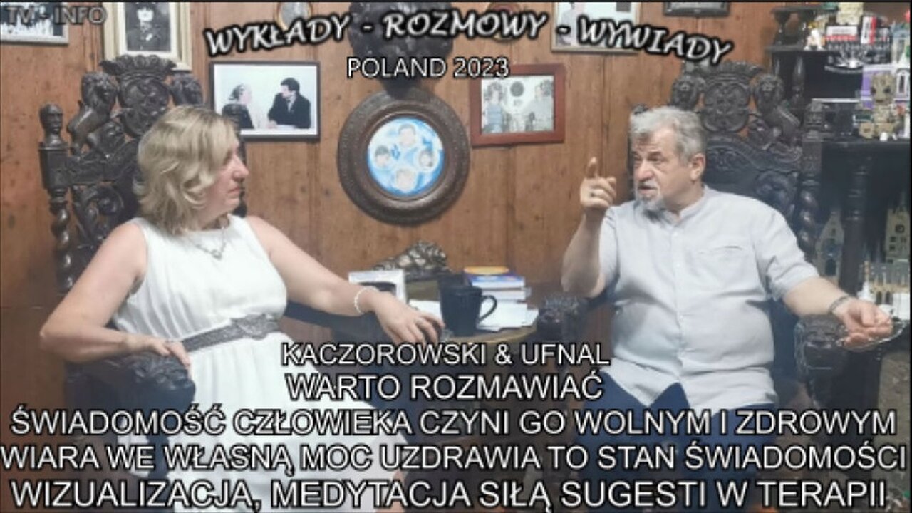 UMYSŁ CZŁOWIEKA SAM WYWOŁUJE CHOROBY LUB ZDROWIE POZIOMY STANÓW ŚWIADOMOŚCI W ROZWOJU DUCHOWYM ŚWIADOMOŚC CZŁOWIEKA CZYNI GO WOLNYM I ZDROWYM-PANEL DYSKUSYJNY/KACZOROWSKI&UFNAL