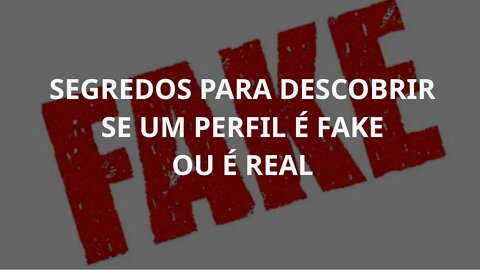 Como saber se é fake! Como ter absoluta certeza de que o perfil é fake com técnicas!