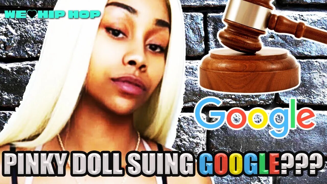 Pinky Doll Is Suing GOOGLE